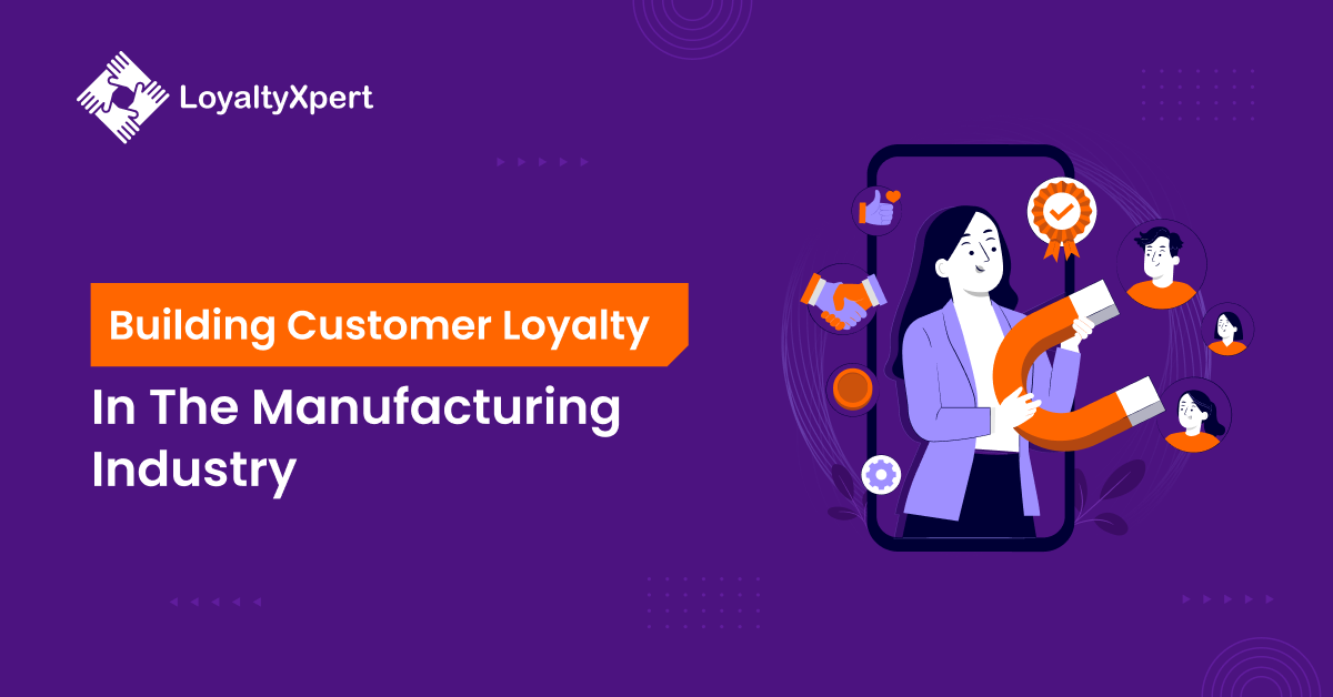 Building Customer Loyalty In The Manufacturing Industry Feature Image