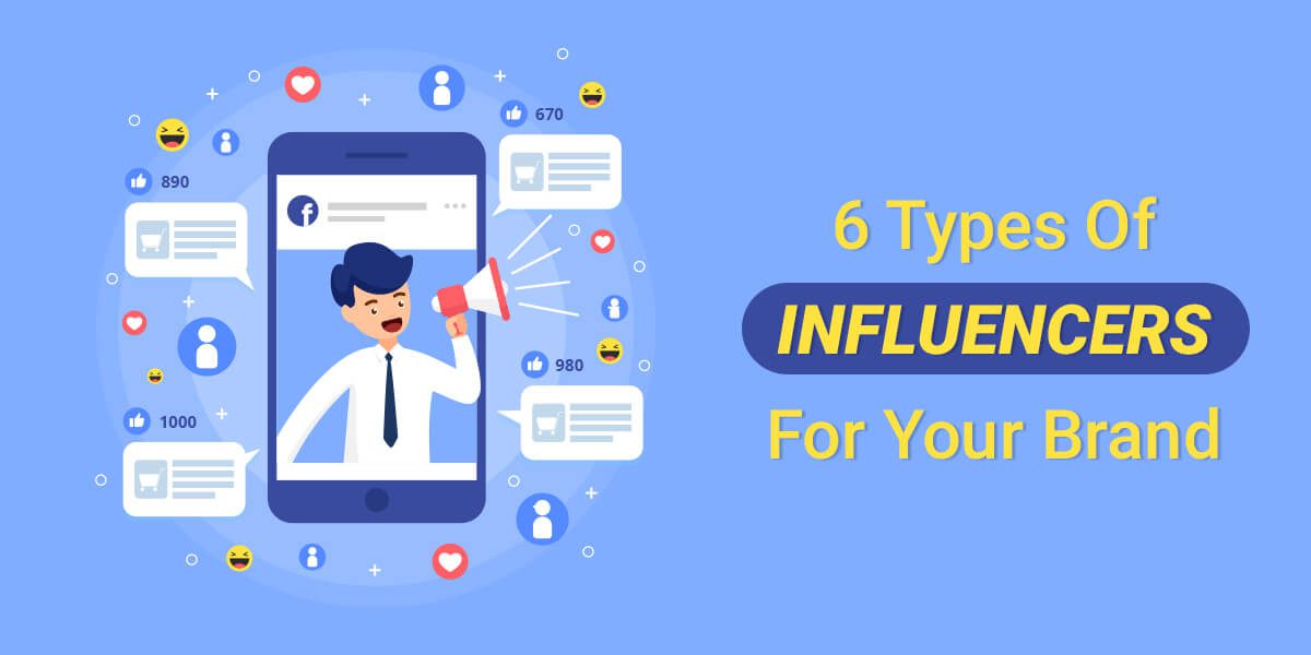 6 Types Of Influencers For Your Brand