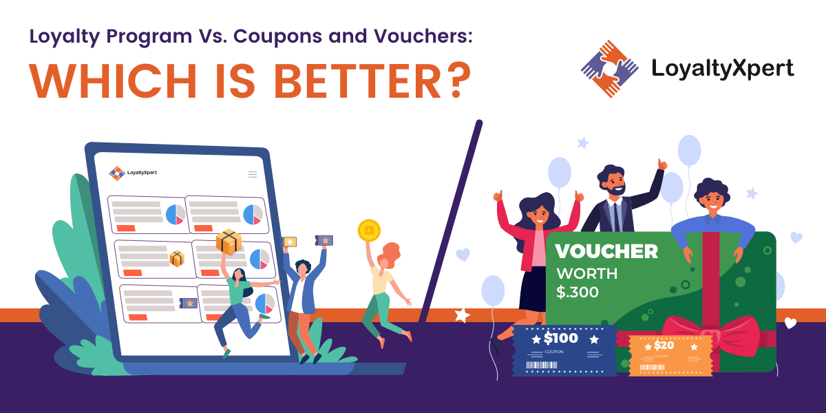 Loyalty Program Vs. Coupons And Vouchers Which Is Better?