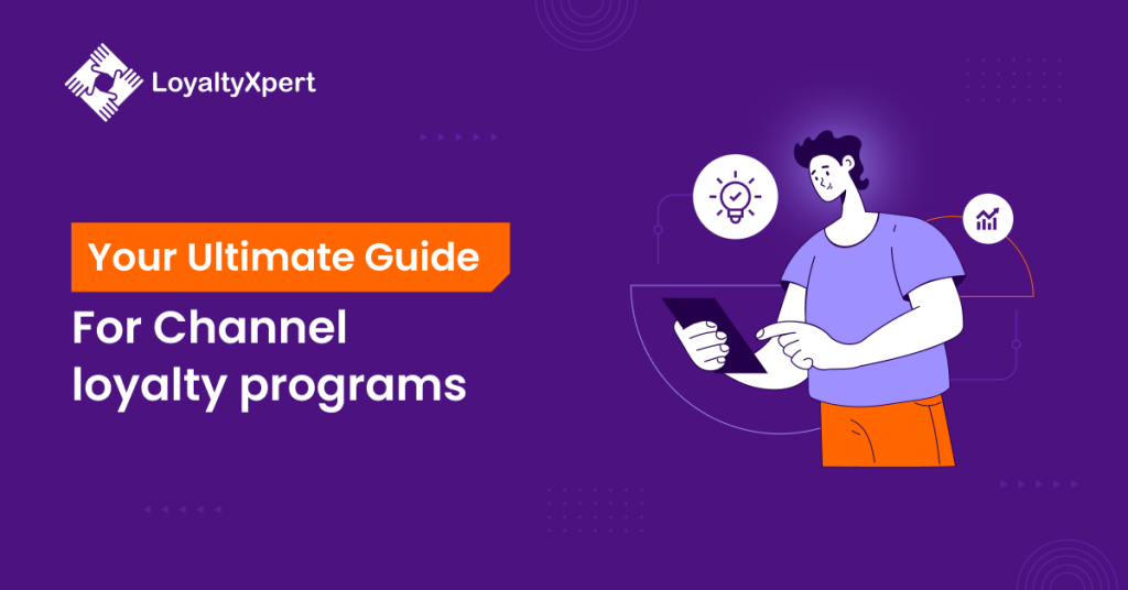 Your Ultimate Guide For Channel loyalty programs