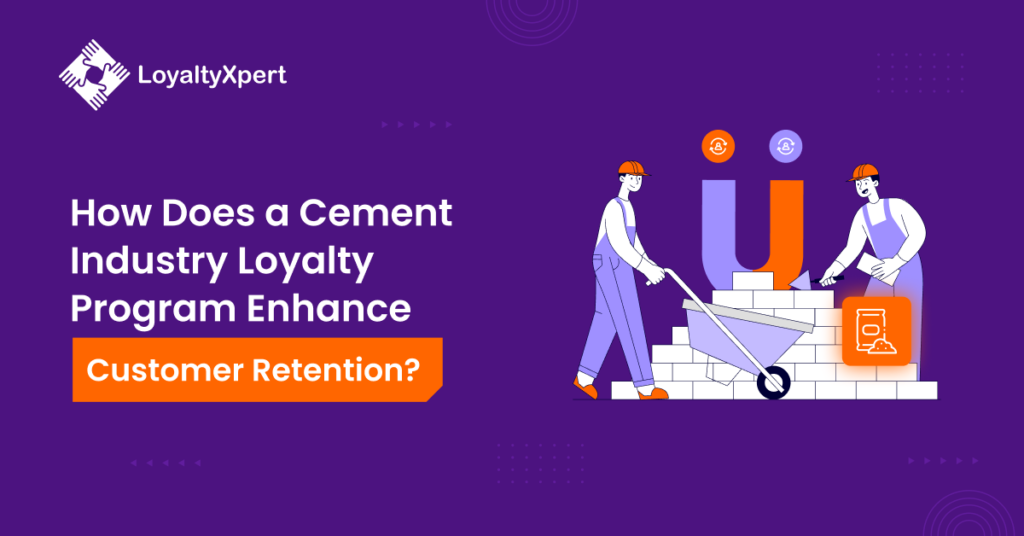 How Does a Cement Industry Loyalty Program Enhance Customer Retention?