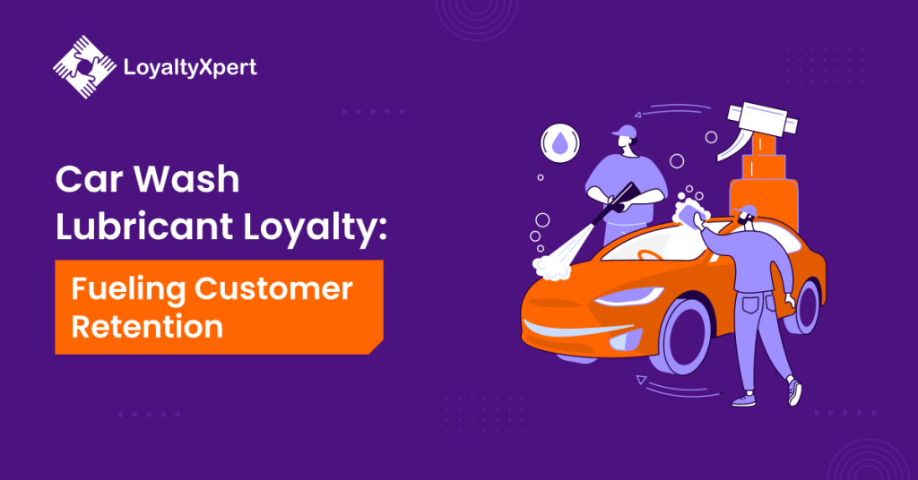 Car Wash & Lubricant Loyalty Programs