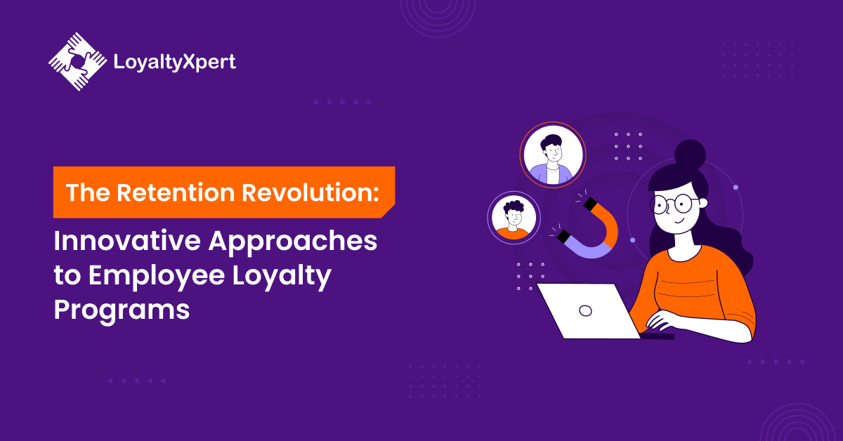 The Retention Revolution Innovative Approaches to Employee Loyalty Programs.