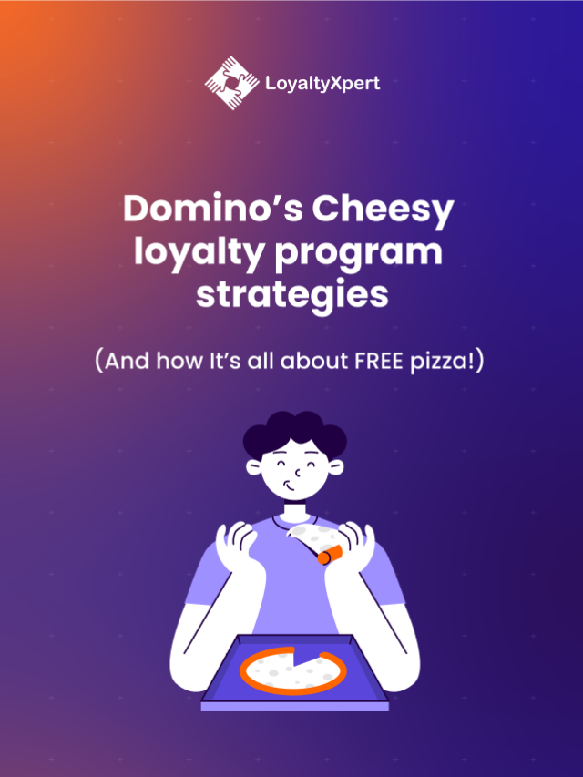 Dominos Cheesy Loyalty program strategies