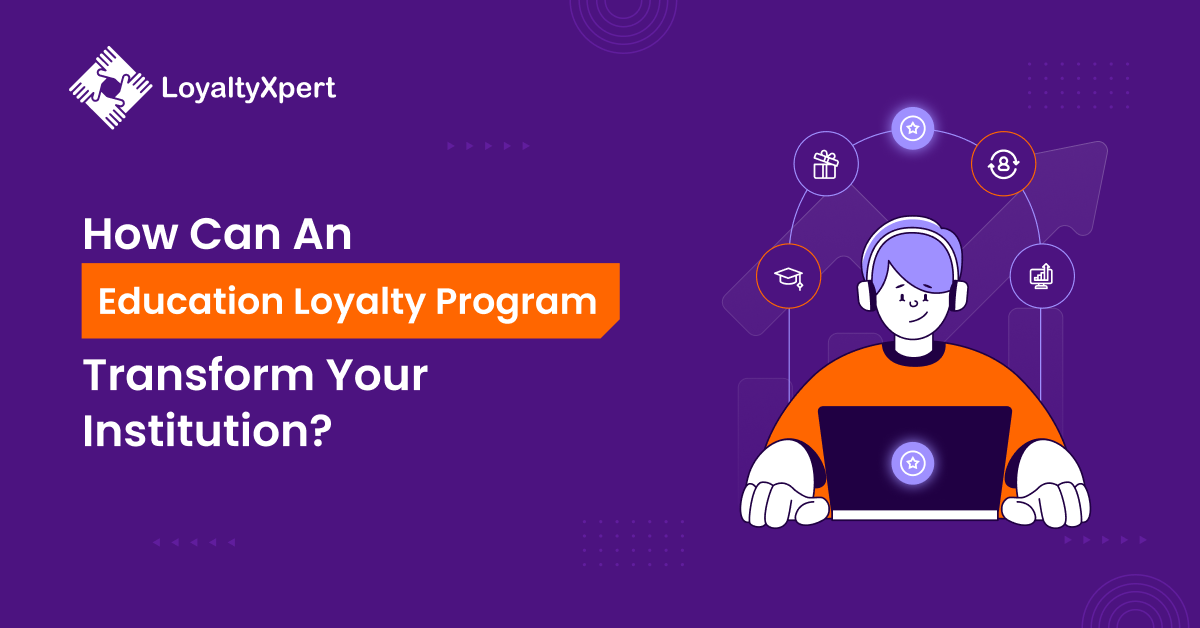 How Can An Education Loyalty Program Transform Your Institution