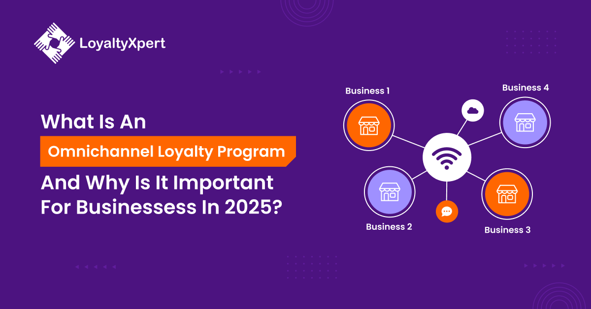 What Is An Omnichannel Loyalty Program And Why Is It Important For Businessess In 2025_